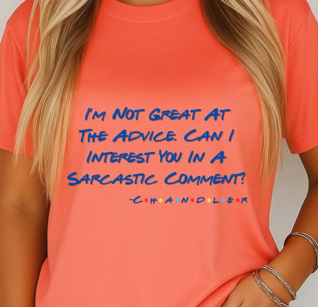 Sarcastic Comment T-Shirt | Funny Friends and Chandler Quote Tee, Classic Sitcom L