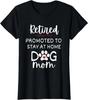 Funny Dog Mom Retirement for Dog Lover T- Shirt