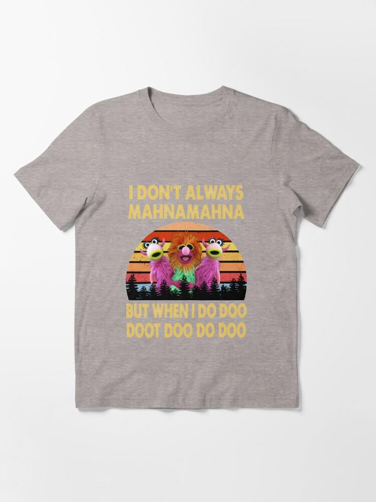 The Animals I Don't Always Mahna Mahna But When I Do Doo The Muppet Show Essential T-Shirt