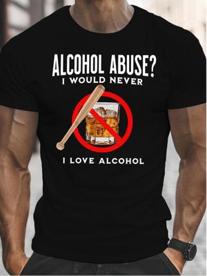 Alcohol Abuse I Would Never I Love Alcohol Funny Graphic T-shirt Casual Short Sleeve Tee For Humor Lovers Party Fans Gif