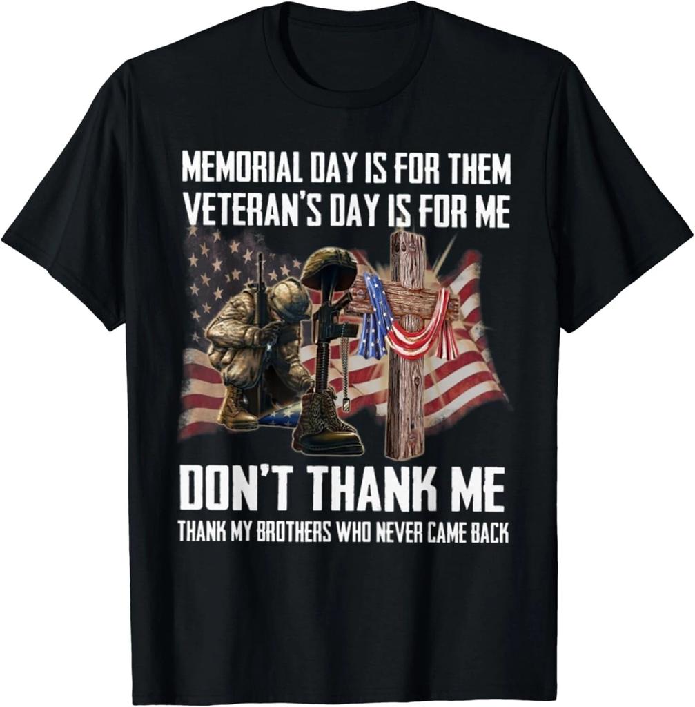 Memorial Day Is For Them Veteran's Day Is For Me Gift Unisex T-Shirt