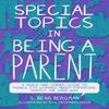 Special Topics In Being a Parent by S. Bear Bergman Paperback Book 9781551529394