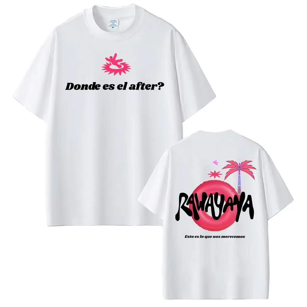 Rawayana Donde Es El After Album Tour Graphic Tshirt Unisexs Women Clothing Fashion Retro Gothic T Shirts Casual Cotton T Shirt