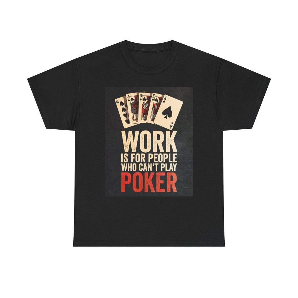 Poker Graphic T Shirt Funny Gambling Casino Jokes Unisex Heavy Cotton Tee Unisex T-Shirt XL