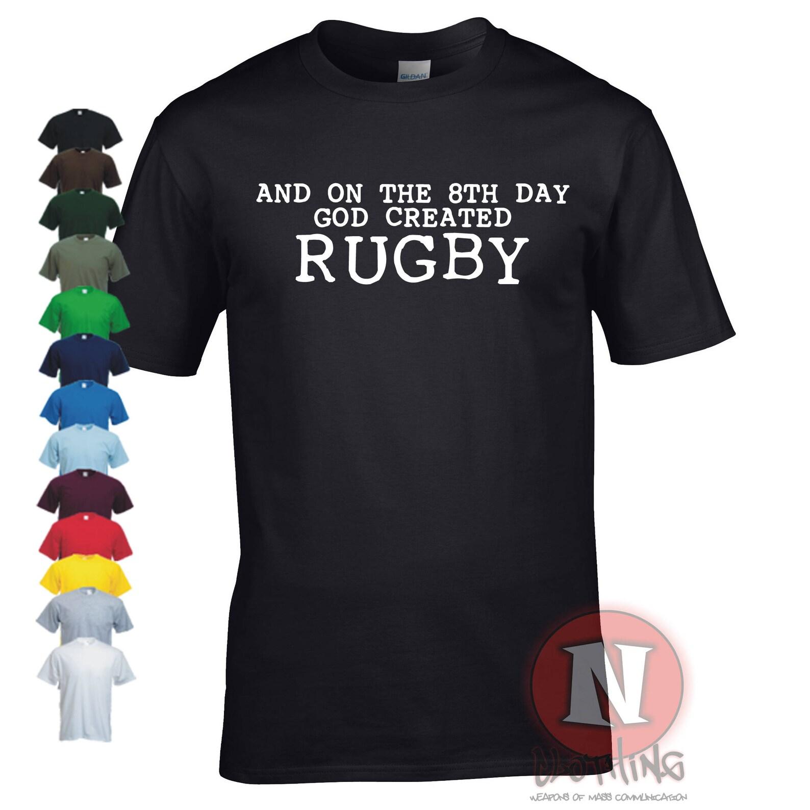 And on the 8th day God created RUGBY funny sports T-Shirt. For all rugby fans either union or league this makes a great gift! S