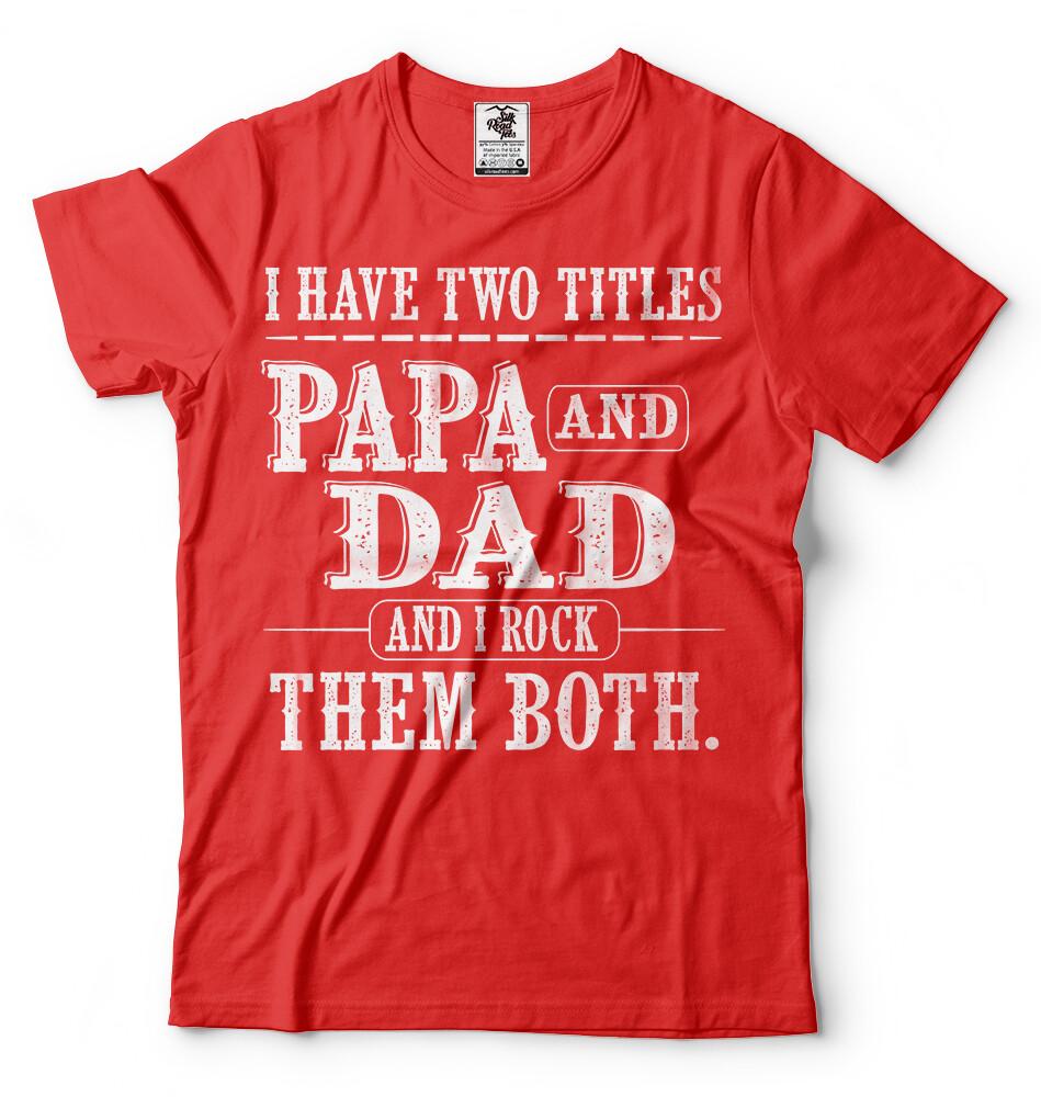 Papa And Dad Gift Tshirt Fathers Day Gift For Grandpa Dad Gifts S