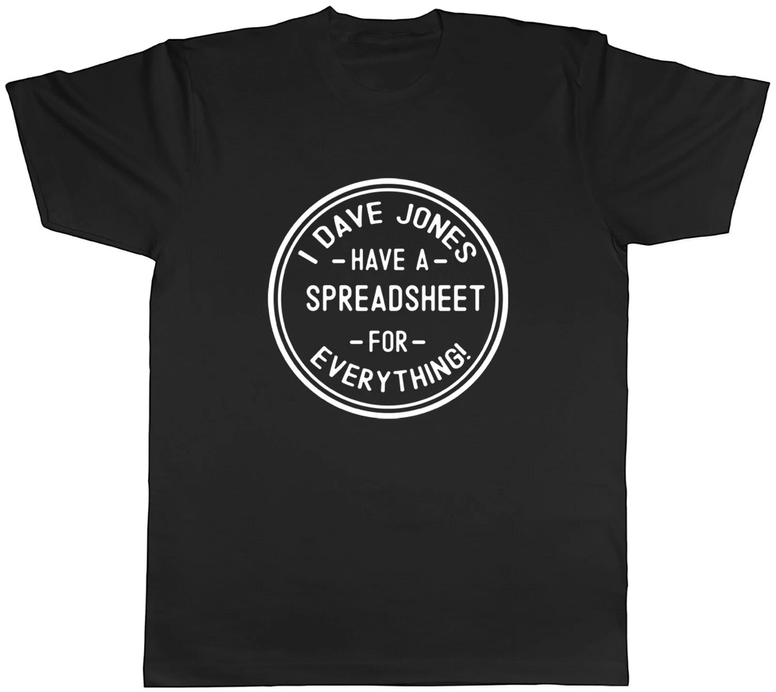 Personalised Has A Spreadsheet Everything Mens Unisex T-Shirt Tee M