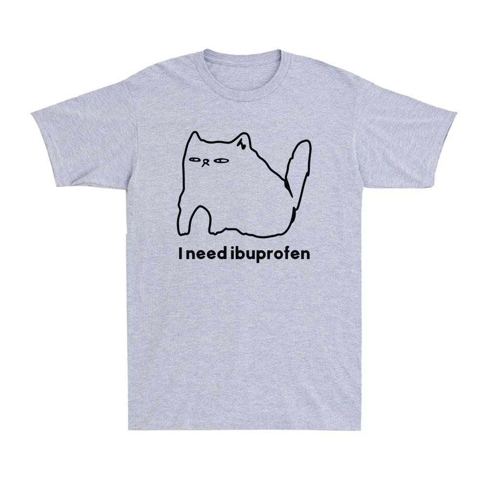 I Need Ibuprofen Silly Funny Angry Cat Meme Cat Lover Novelty Unisexs TShirt