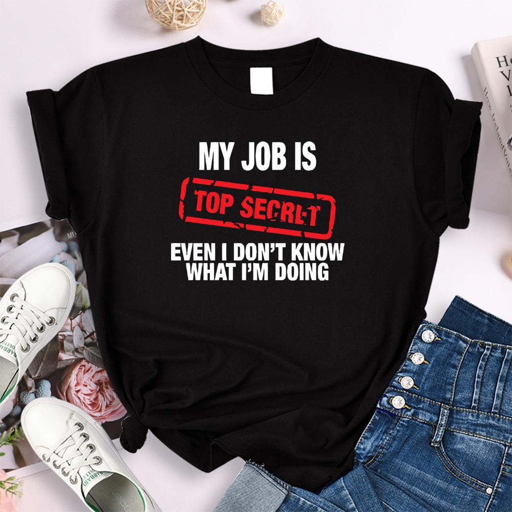 

Female t-Shirt Womens Funny My Job Is Top Secre Letters Printing Clothes Women s Oversized Casual Slim T-Shirt Japan Style Tees 3XL чорний
