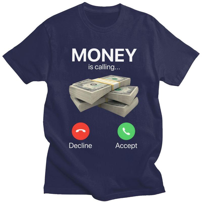 

Money Is Calling T Shirts for Men Pure Cotton Tees Anniversary Gift Tshirts Short Sleeve Fashion Tshirt 4XL