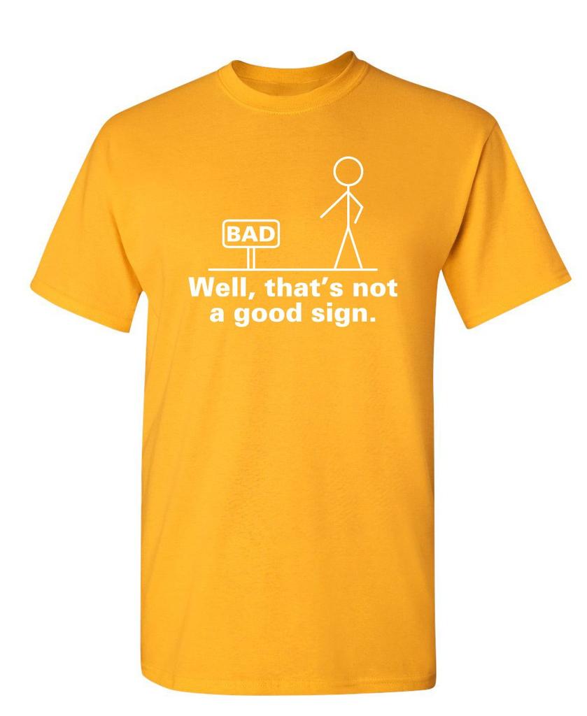 Não é um Bom Sinal Figura de Palito Graphic Novelty Sarcástico Engraçado Presente de Brincadeira Camiseta