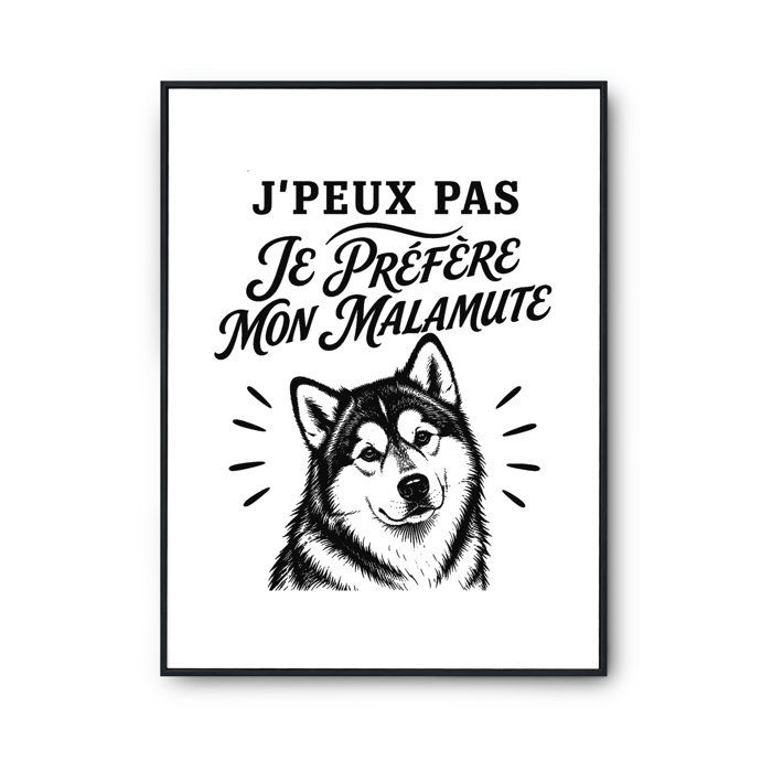 Poster J’peux pas je préfère mon Malamute J'peux pas minimaliste | Affiche Papier Photo 310 g Finition Perlée Format Taille A2