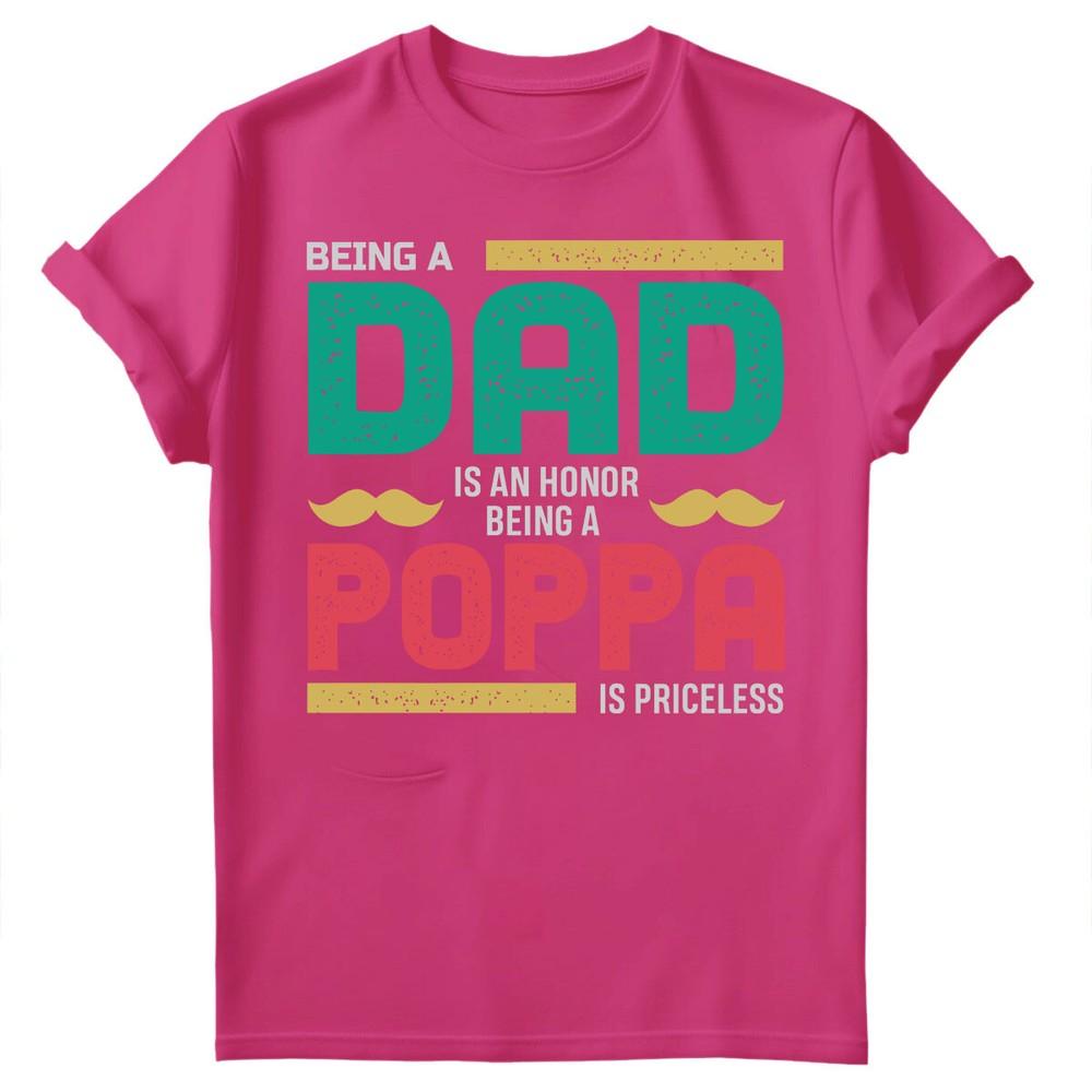 Being Dad Is An Honor Fathers Day For Daddy Unisexs Gift Birthday TShirts FD