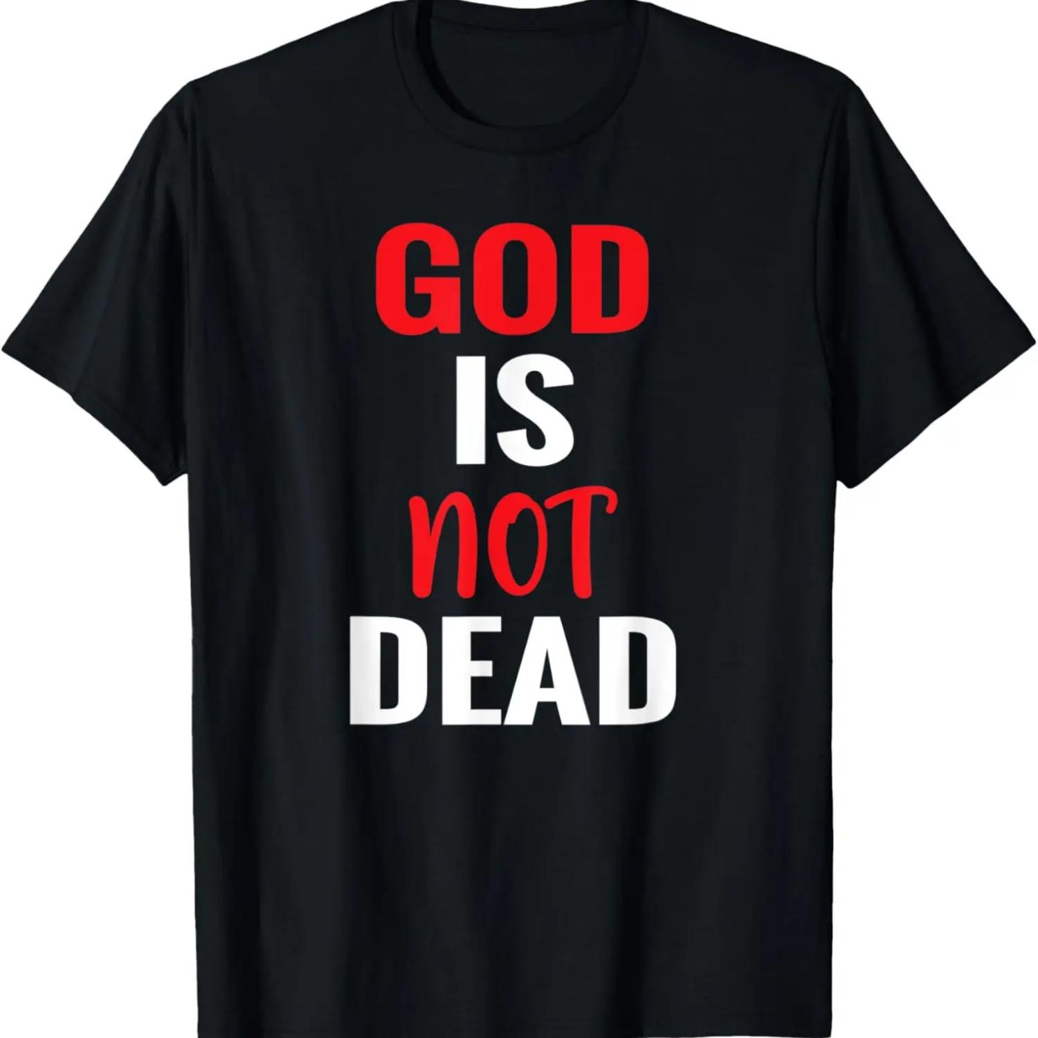 God Is Not Dead Faith Christian T-Shirt S