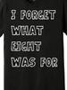 FunnyI Forget What Eight Was ForCowboy TeeMen'sunisex's Western Graphic Shirt with Forgotten Number Humor Lightweight Br
