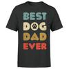 Best Dog Dad Ever Fathers Day Dog Lover Mens TTshirt#P1#OR#A