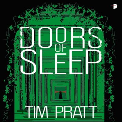 Doors of Sleep by Tim Pratt Paperback Book 9780857668745
