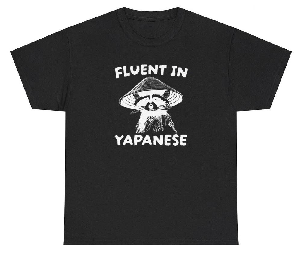 Fluent In Yapanese T Shirt Funny Sarcastic Racoon Extrovert Yapping Silly Tee S