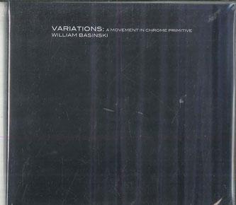 CD WILLIAM BASINSKI - Variations: A Movement In Chrome Pr 20621302 2062 2014 US Dance & Electronica