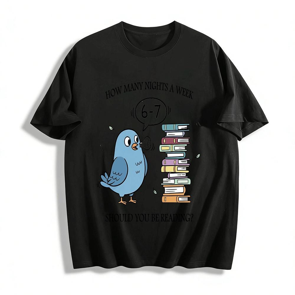 

Funny Reading Bird Print Top Read 6 to 7 Nights a Week Pure cotton T-shirt XXS