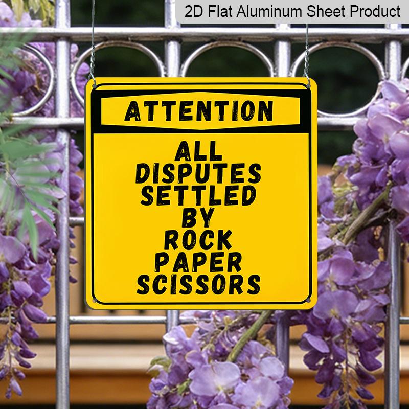 2D Flat 1pc Funny Yellow Warning Metal Aluminum Hanging Plaque, "Attention All Disputes Settled By Rock Paper Scissors" Sign, Aluminum Sign for