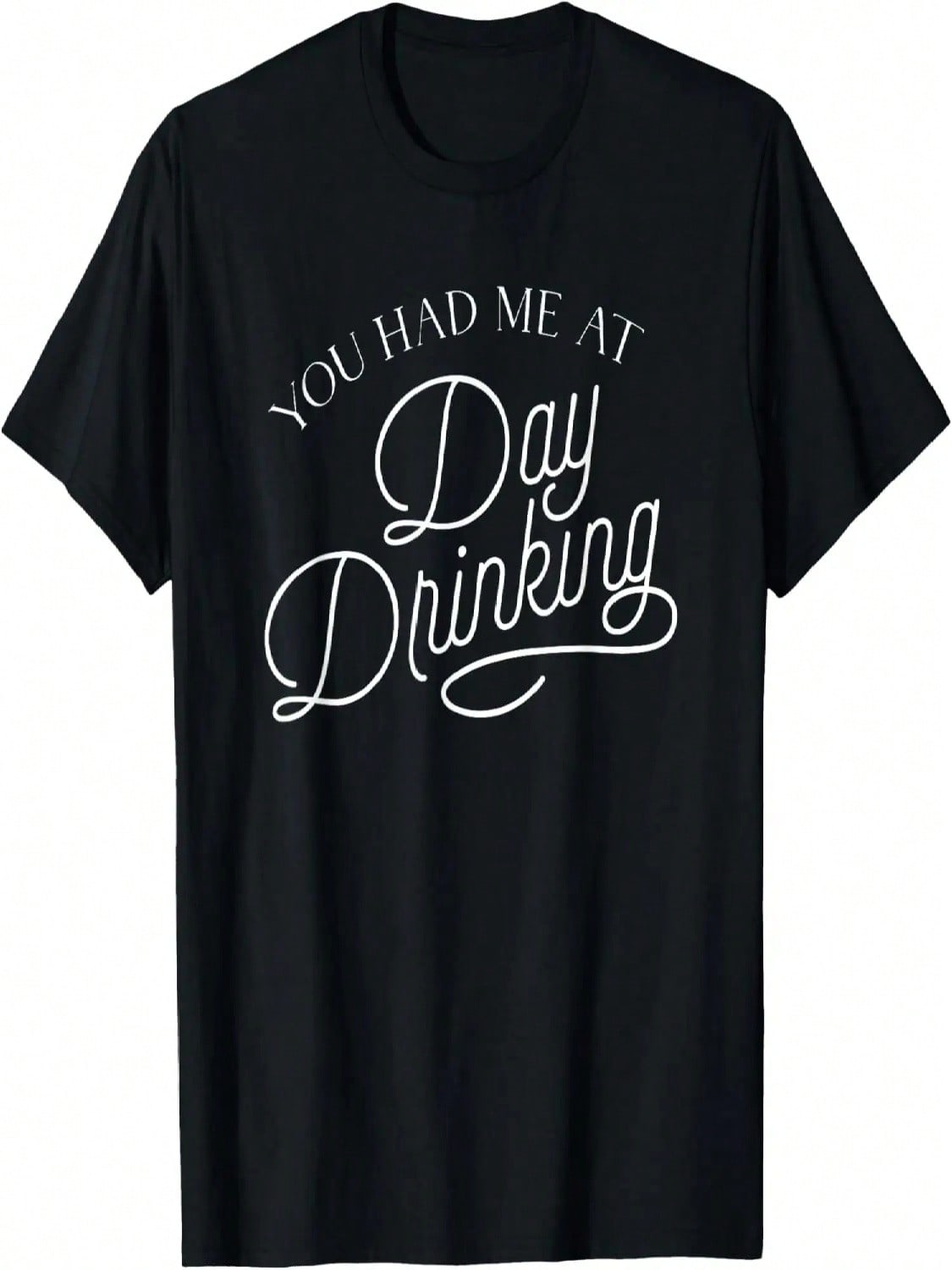 You Had Me At Day Drinking T-Shirt S разноцветный