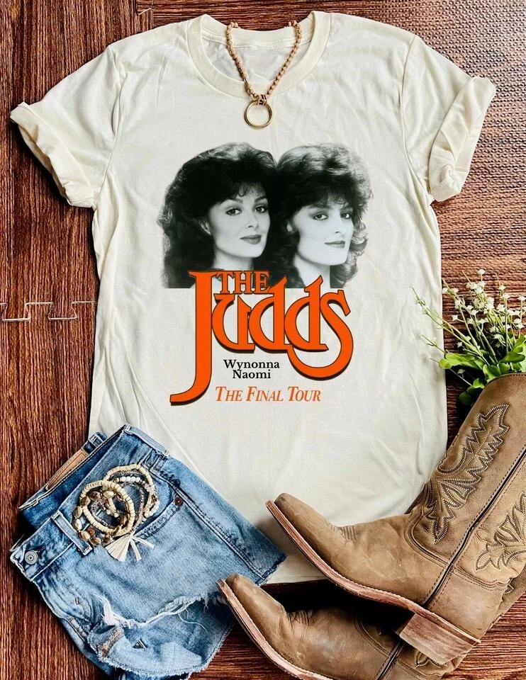 Final Tour The Judds Wynonna Judd Shirt Classic White Unisex S-5XL UU164 3XL