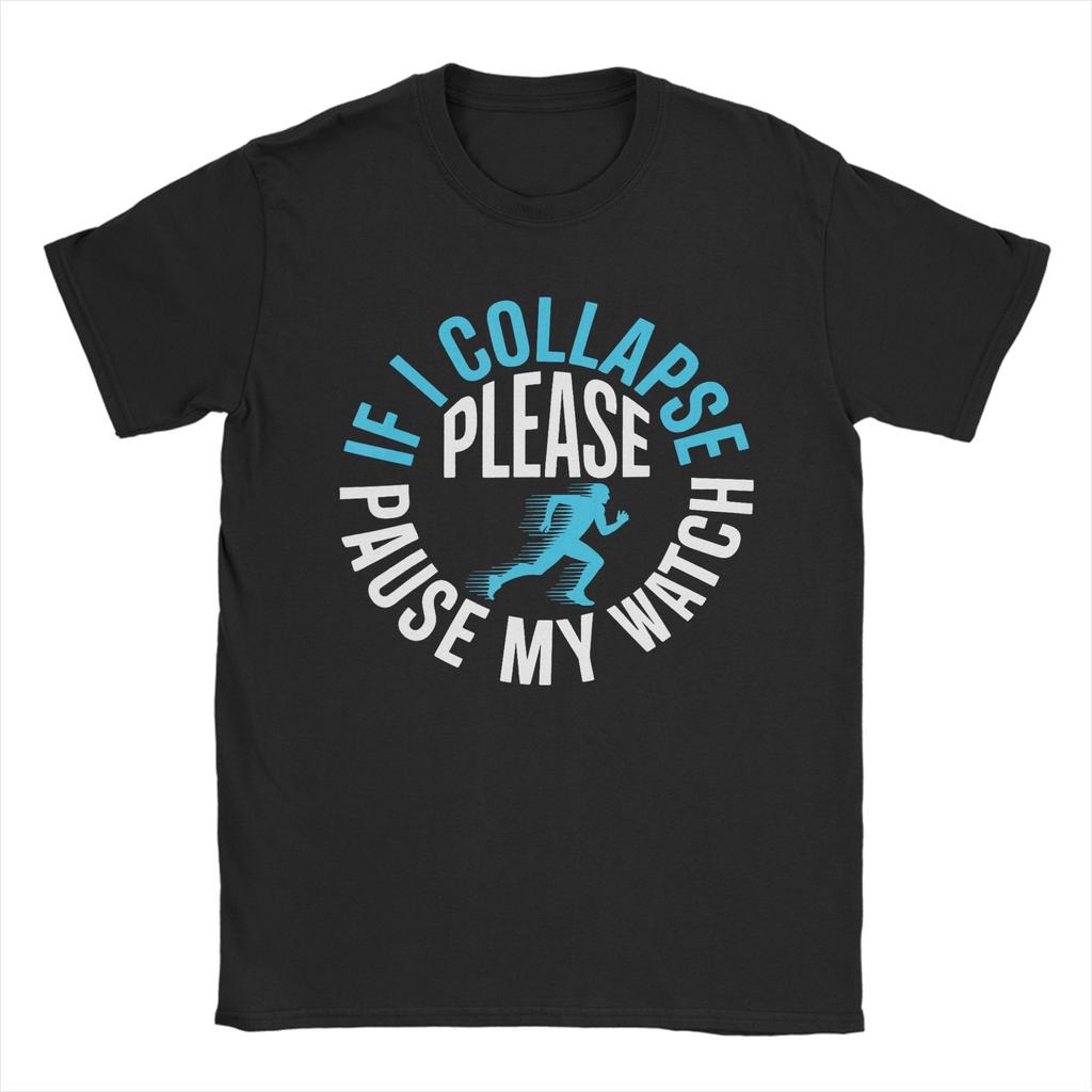 If I collapse Please Pause my Watch Retro Funny Running T Shirt Summer Fashion T Shirts Couple Cotton ONeck Clothes