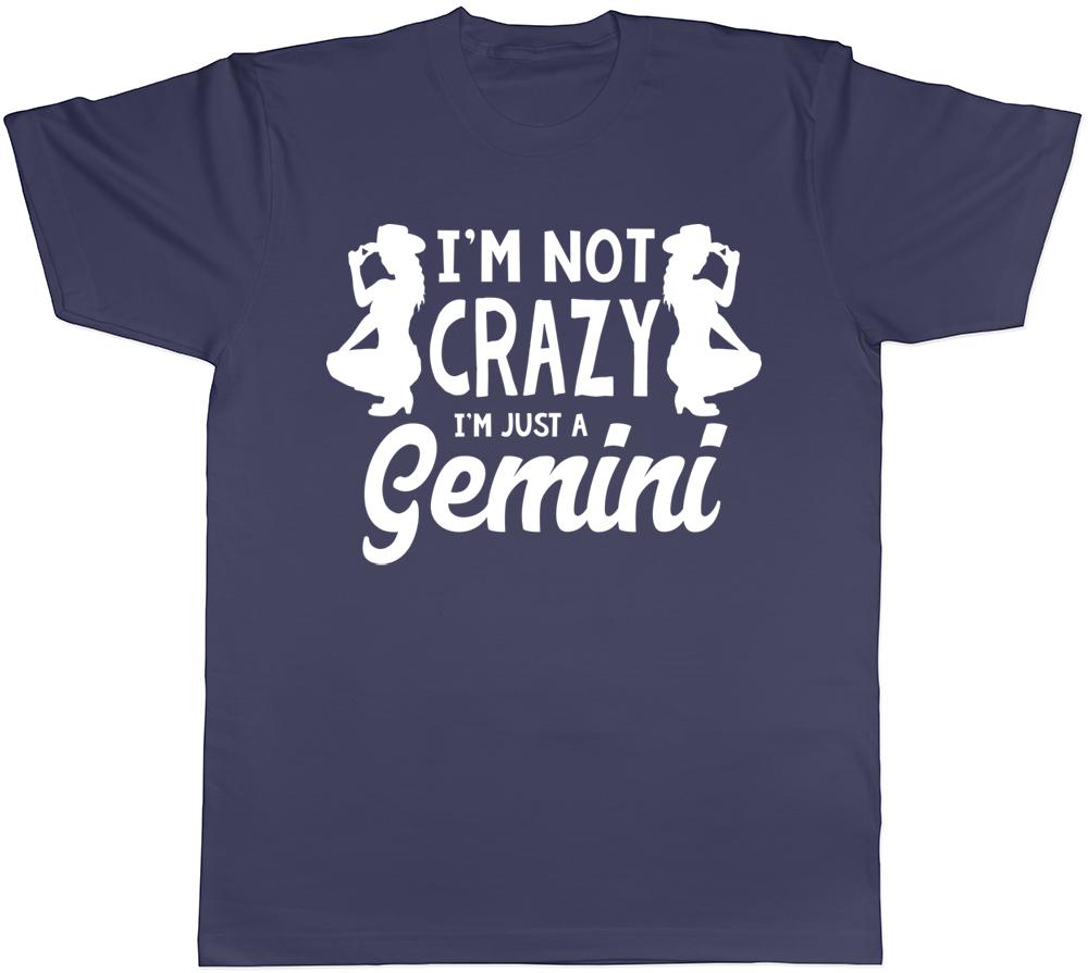 Im Not Crazy Im Just a Gemini Unisexs Unisexs Ladies Unisex TShirt