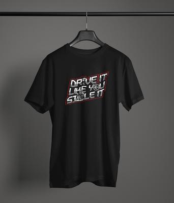 Drive It Like You Stole It Fan Art T‑Shirt 100% Cotton Car Graphic Unisex Tee