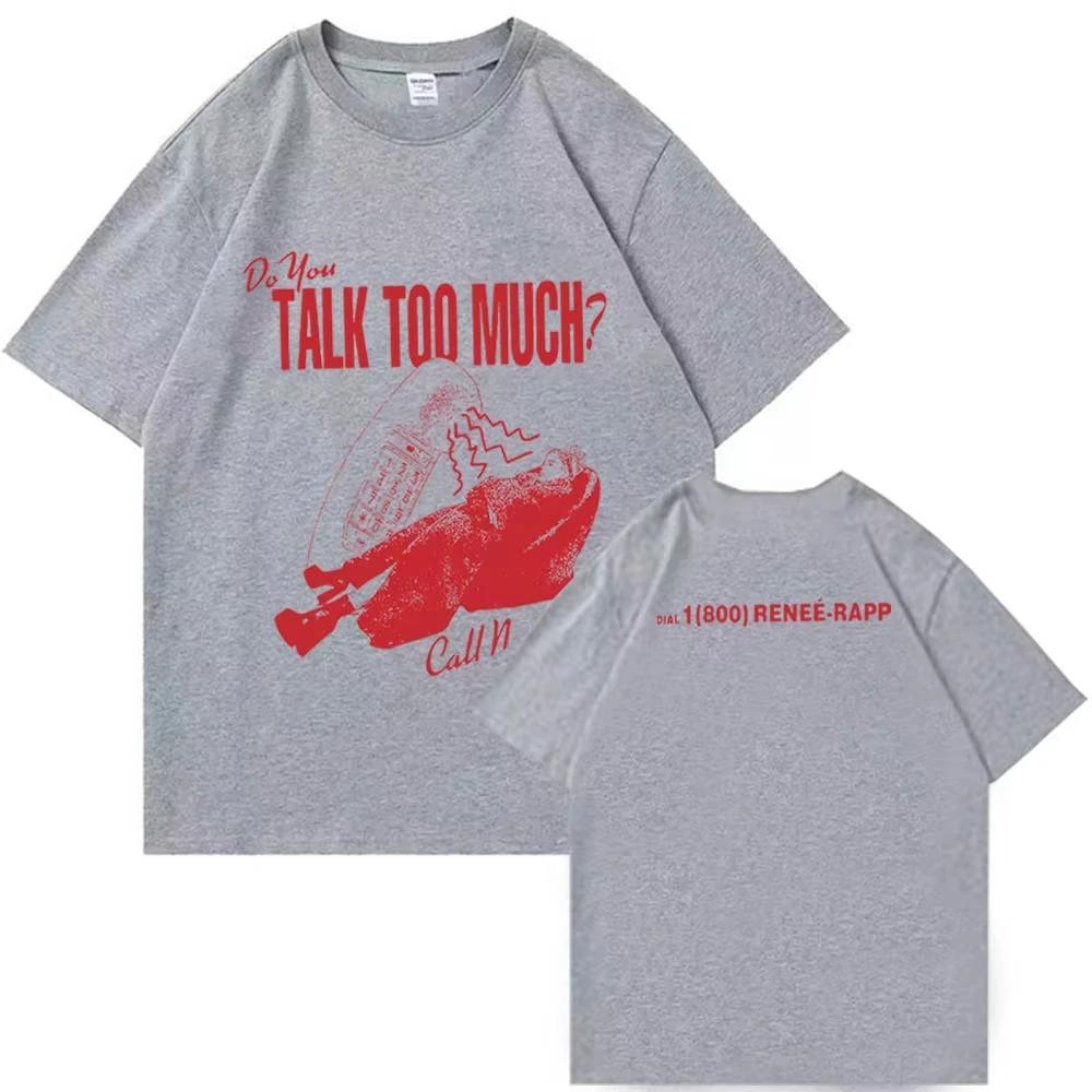 

Reneé Rapp Talk Too Much Short Sleeve T-shirt Reneé Rapp Music Merch Fan Gift Harajuku O-neck Women Men Shirt 3XL