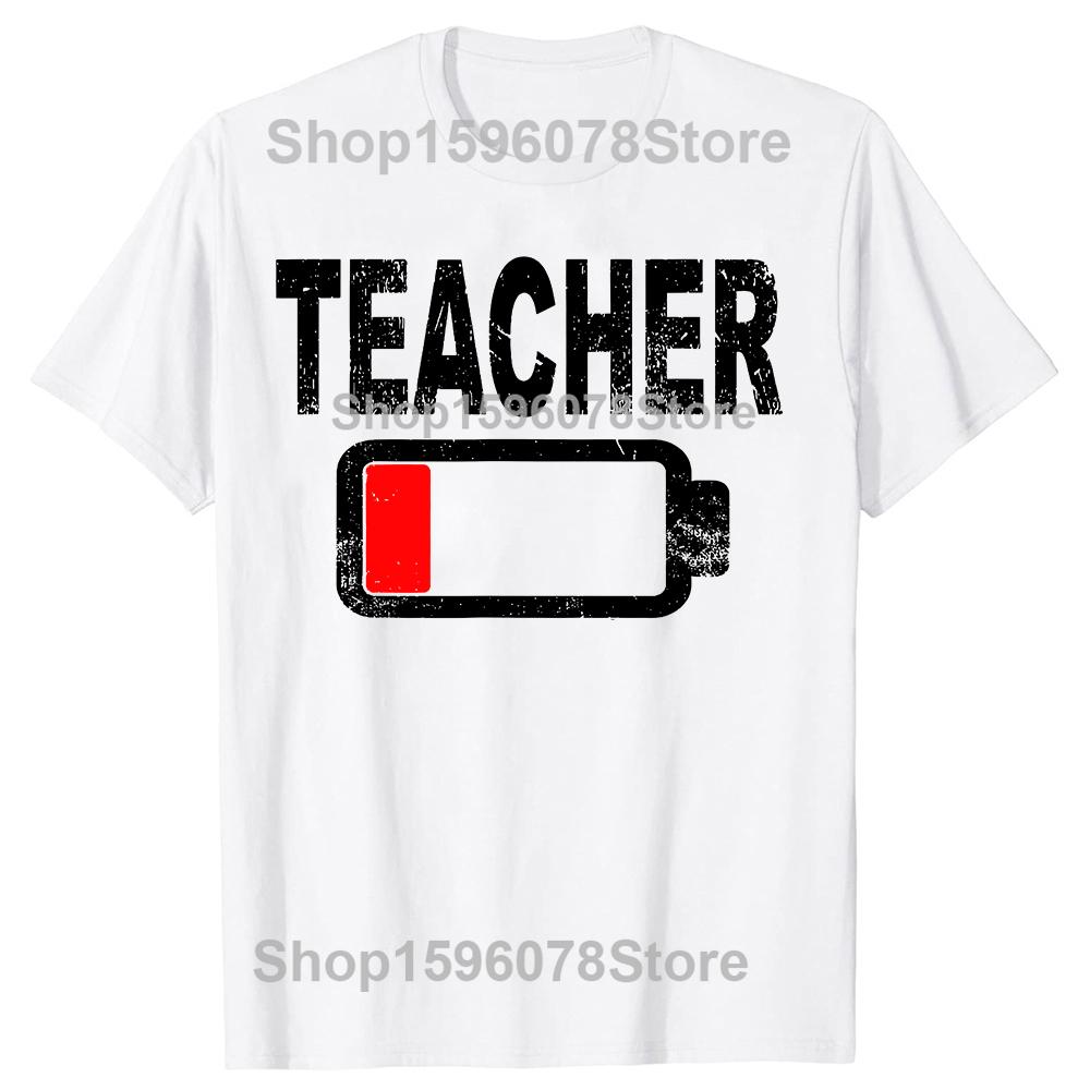 Funny Low Battery Teacher Graphic Tshirts Men Womens Fashion Casual Tshirt 100 Cotton Loose Oversized T Shirt Summer