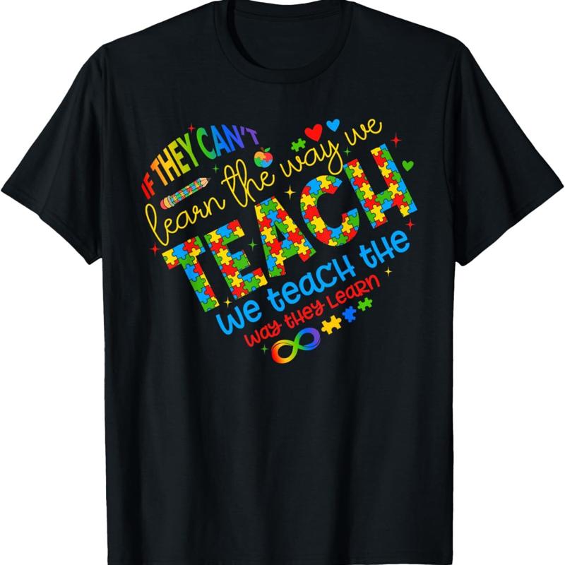 Autism Awareness Teacher Life Teach Way They Learn T-shirt S