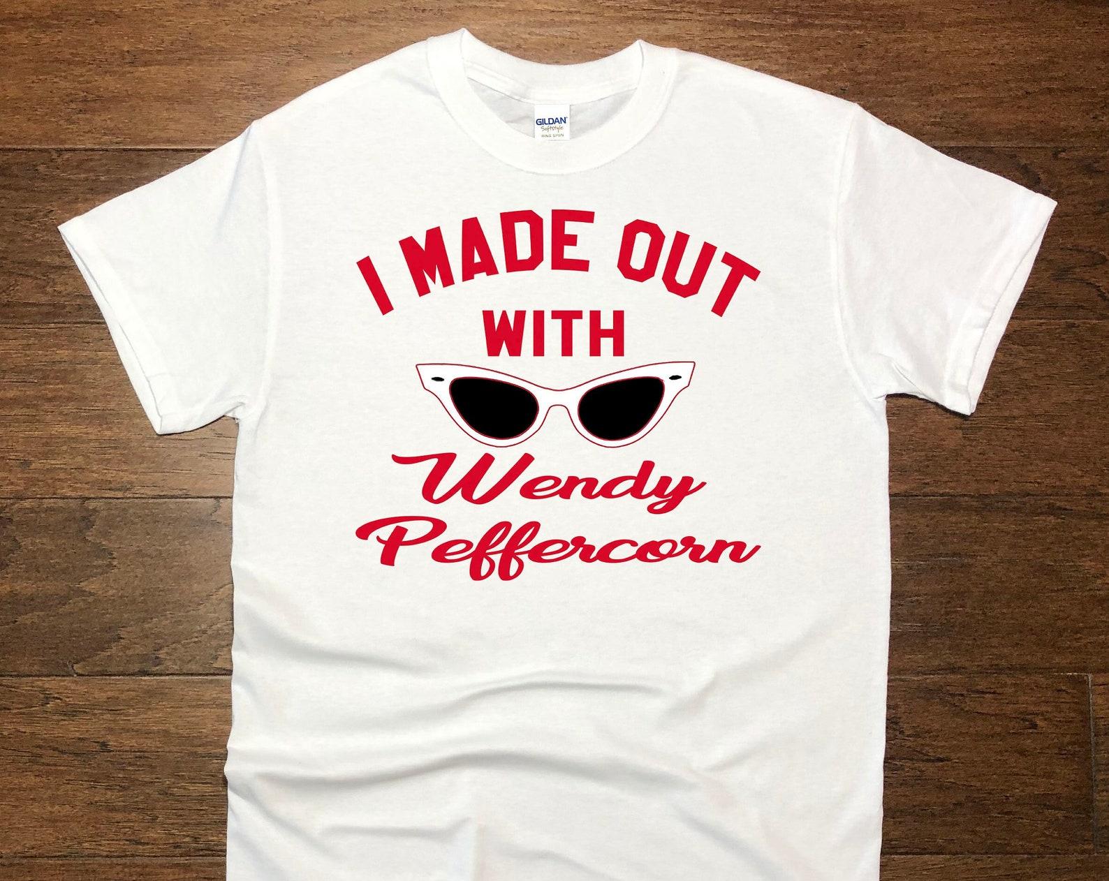 I Made Out With Wendy Peffercorn - Unisex T-Shirt S
