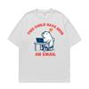 This Could Have Been An Email T-Shirts Funny Office Humor T Shirt Men's Clothing Vintage Summer Comfort Loose T-shirt Streetwear