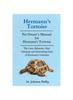 Kniha Hermann's Tortoise : The Care, Behavior, Diet, Lifespan and Interesting Facts of Hermann's Tortoises