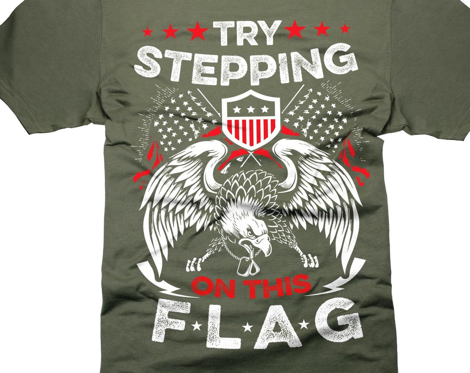 Mens Patriotic Eagle T-Shirt: Try Stepping On This Flag S