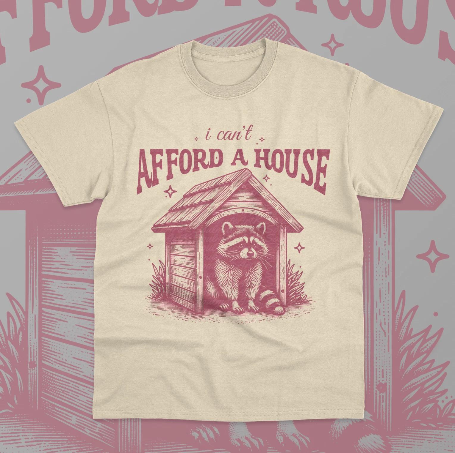 I Can t Afford A House T-Shirt Raccoon Funny Meme Opossum Unisex Sweater Shirt M