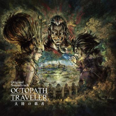 OCTOPATH Champions of the Continent Original Soundtrack TRAVELER