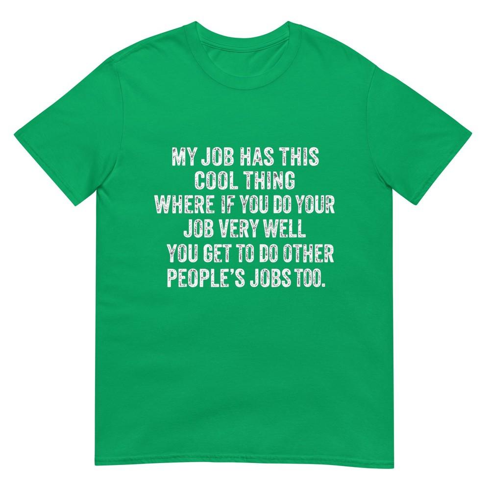 My Job Has This Cool Thing Funny Workplace Sayings TShirt