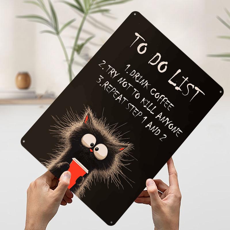 

Funny Cat ToDo List Coffee Poster Customized Wall Art Vintage Metal Signs Retro Tin Plaque for Man Cave Garage Decoration Room 7.9x11.8In(20x30cm)