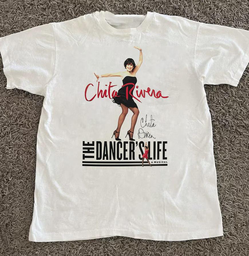 The Dancers Life Chita Rivera Signed Tshirt Cotton Unisex Tee S5XL MO117 S