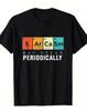 Cotton Chemical Satire May Occur Periodically Periodic Table TShirt Cool Retro Casual Fun Wearing Exquisite Letter Pattern