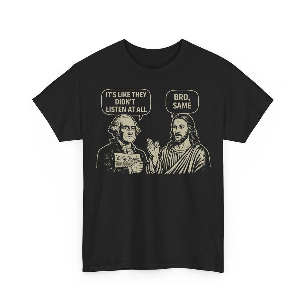 

Vintage Its Like They Didnt Listen at All bro Same Meme Unisex TShirt Unisex T-Shirt XXXL