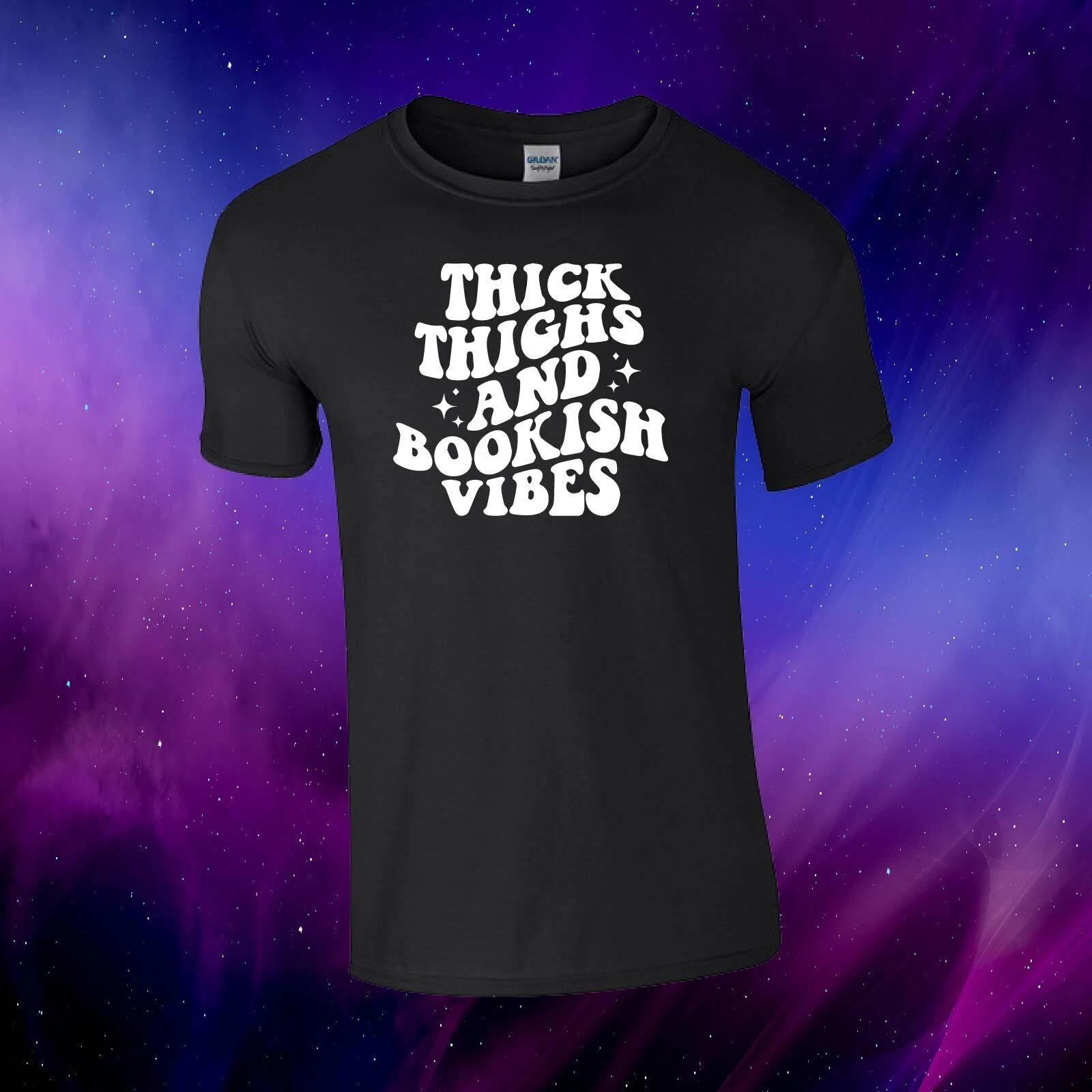 Thick Thighs & Bookish Vibes Reading Bookish Funny Book Gift Adults Top T-shirt M