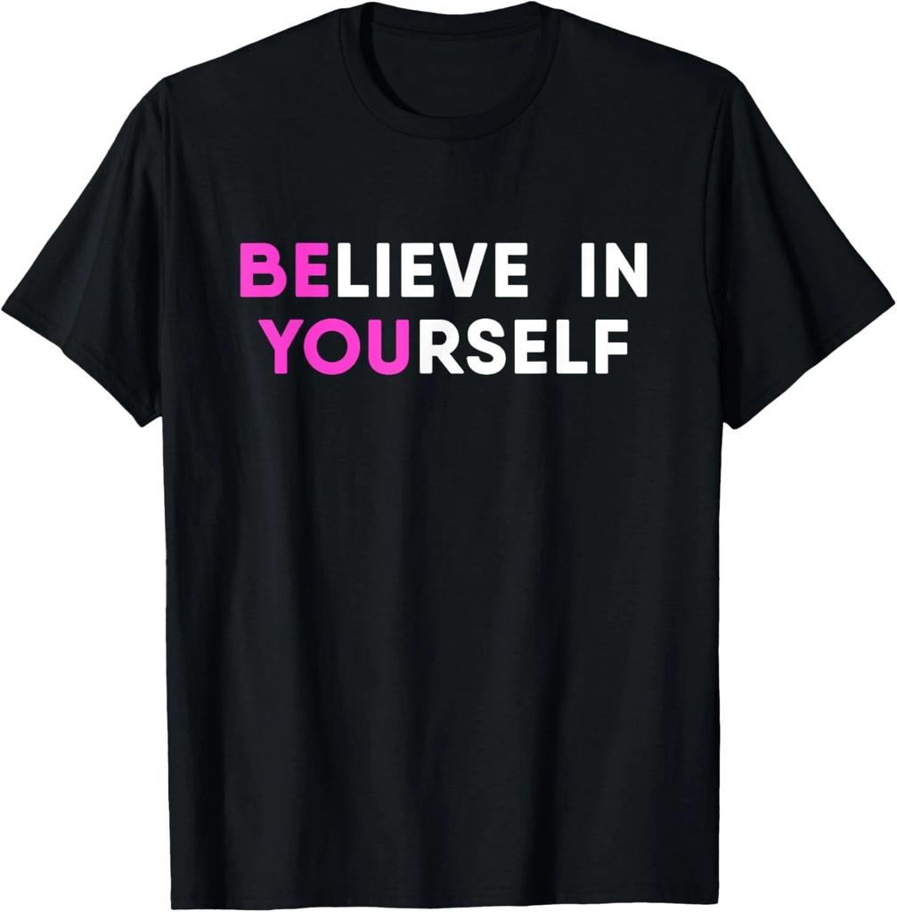 Believe In Yourself Motivational T- Shirt
