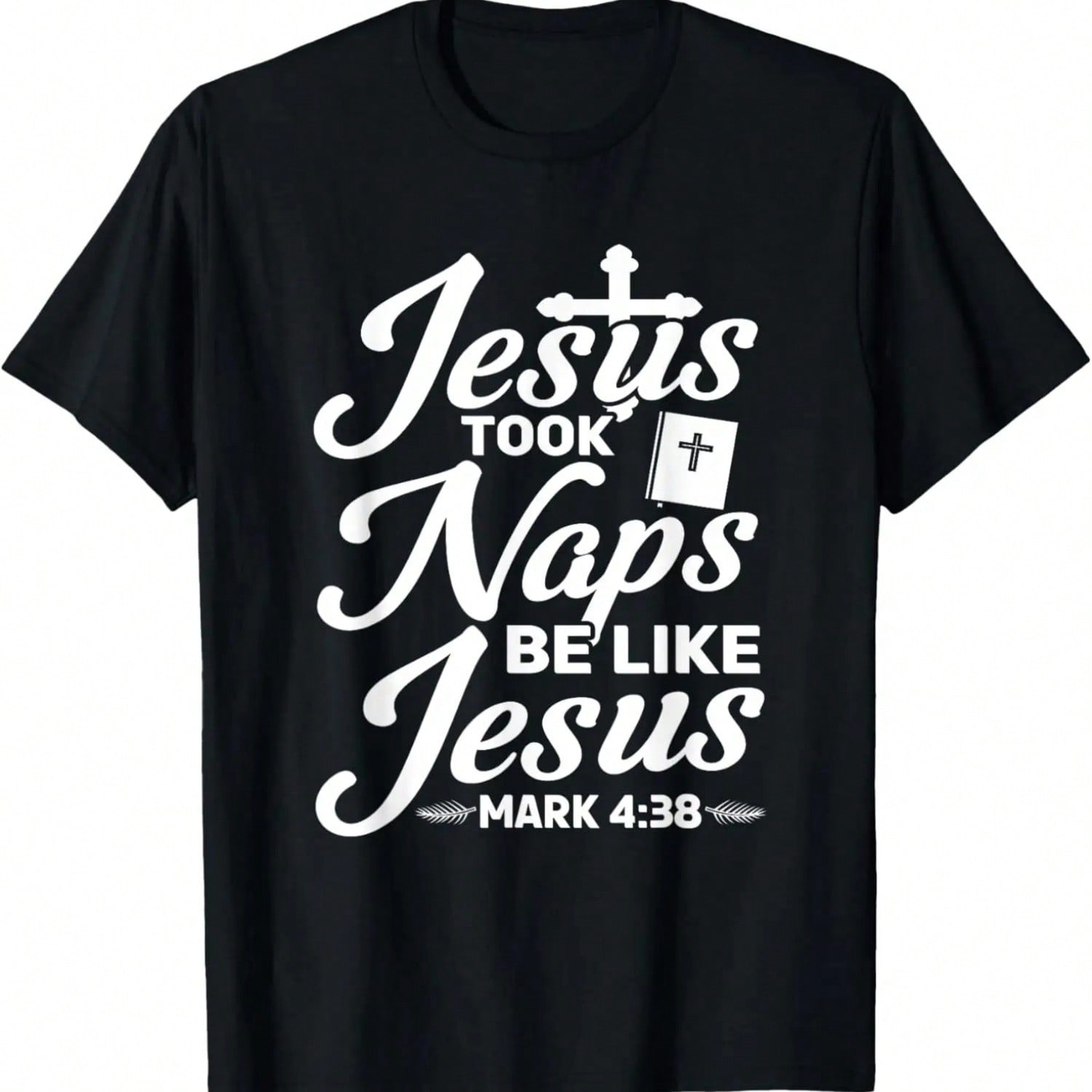 Jesus Took Naps Be Like Jesus Funny Apparel Bible T-Shirt S разноцветный