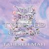 All This Twisted Glory by Tahereh Mafi Paperback Book 9780008625757