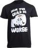 Dein Job könnte schlimmer sein Lustiges Toilettenhumor-Witz T-Shirt