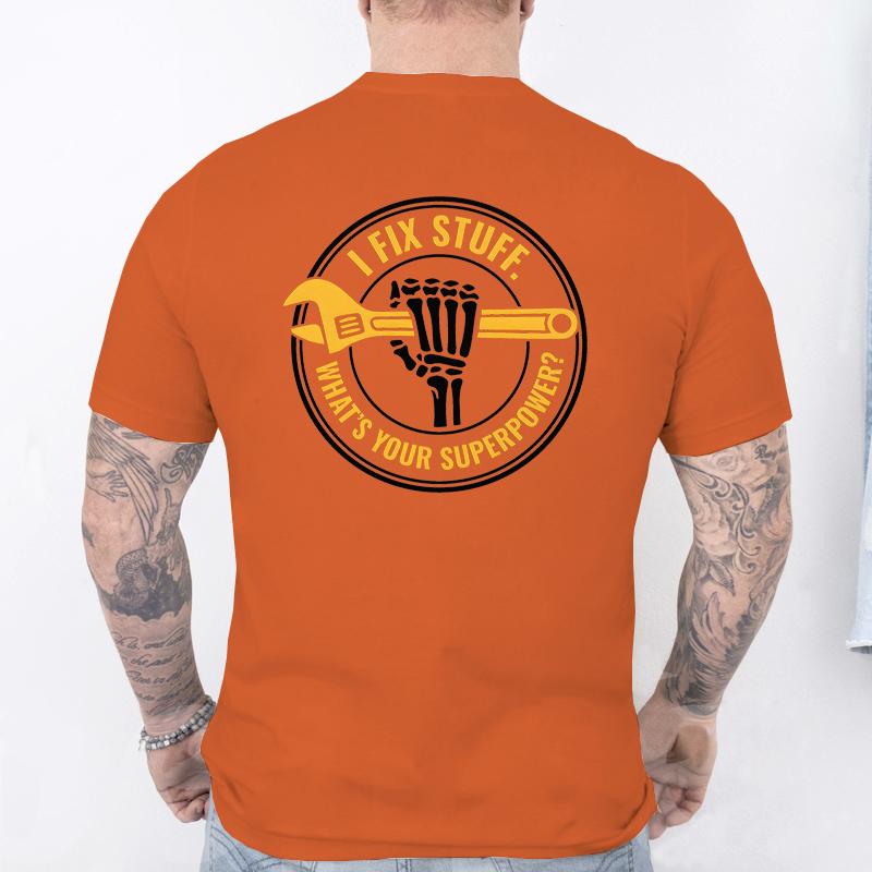 I Fix Stuff What's Your Superpower Double Sided T-Shirt for Men Funny Skeleton Hand Wrench Graphic Tee Short Sleeve O Neck Tops